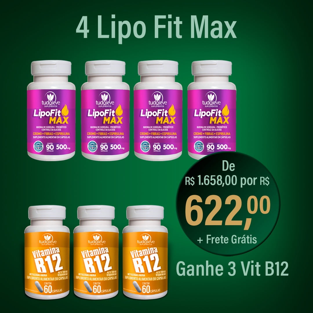 4 LipoFit MAX - Ganhe 3 VIT B12 + Frete Grátis