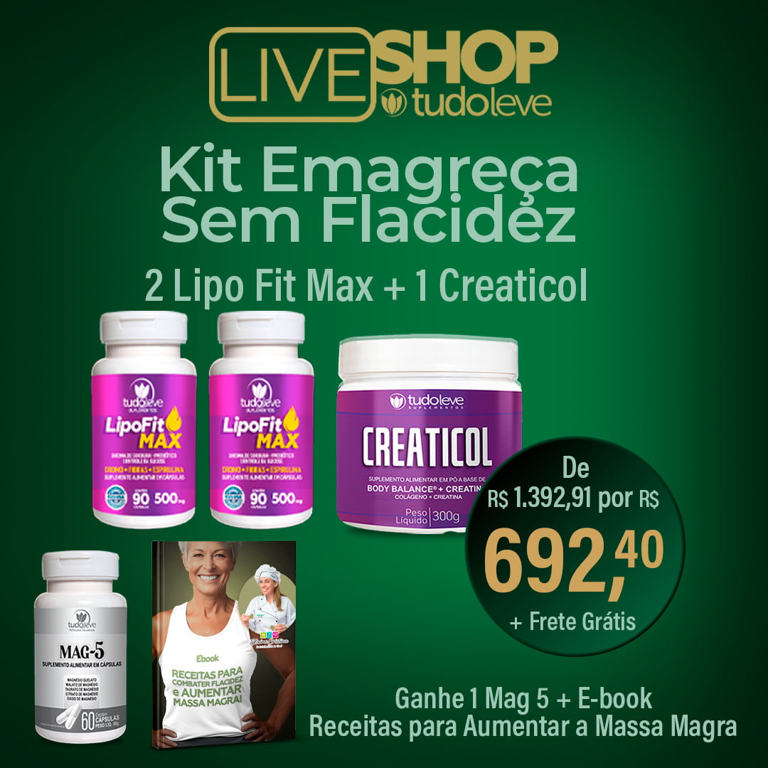 Kit Emagreça Sem Flacidez 2 Lipo Fit Max + 1 Creaticol e GANHE 1 MAG5 + Frete Grátis