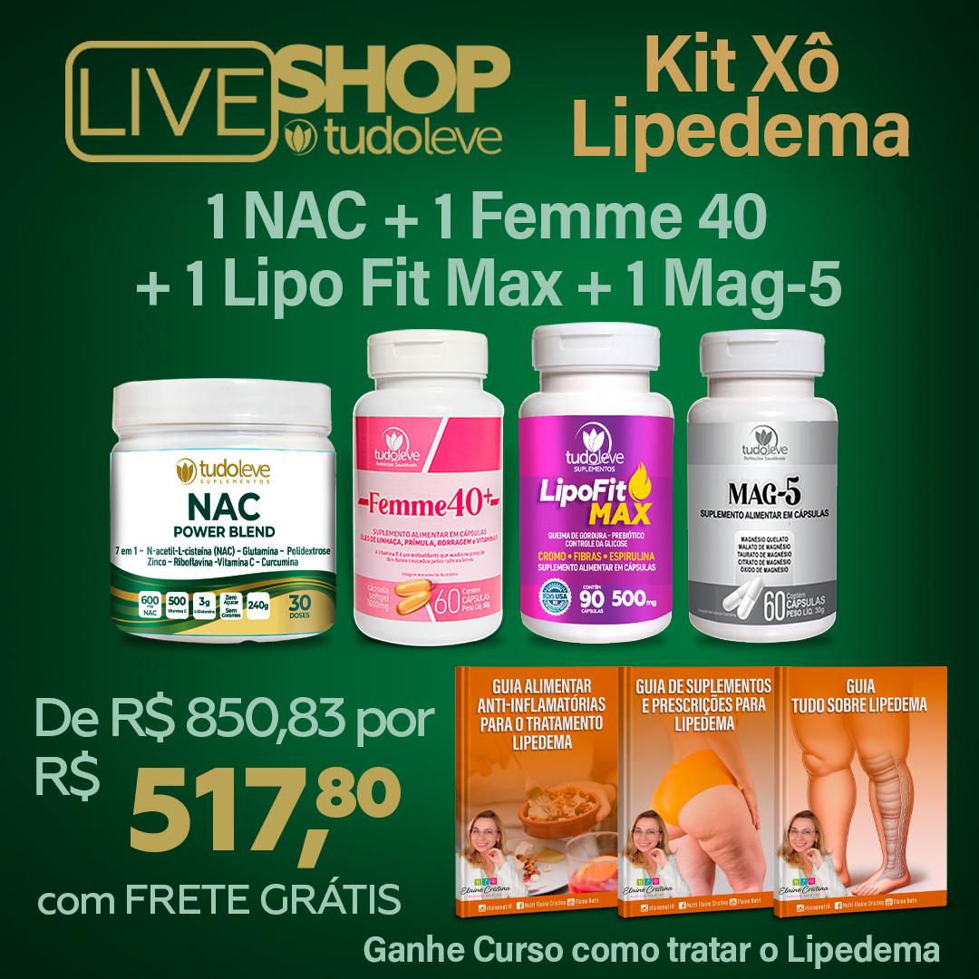 KIT XO LIPEDEMA (1 NAC POWER BLEND + 1 FEMME 40 + 1 LIPO FIT MAX + 1 MAG5) + FRETE GRÁTIS 