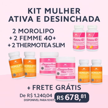 Kit mulher Ativa e desinchada (2 Femme 40 + 2 Morolipo + 2 ThermoTea Slim) GANHA 2 morolipo