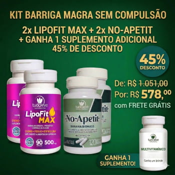 KIT BARRIGA MAGRA SEM COMPULSÃO 2x LipoFit + 2x No-apetit 45% de Desconto + GANHA 1 Suplemento + FRETE GRÁTIS