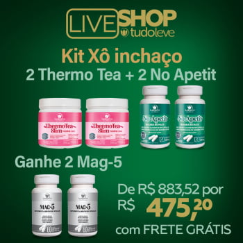 KIT XÔ INCHAÇO (2 THERMO TEA + 2 NO APETIT + GANHE 2 MAG5) + FRETE GRÁTIS 