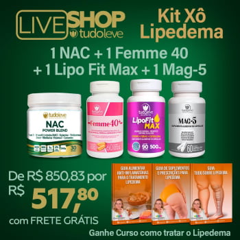 KIT XO LIPEDEMA (1 NAC POWER BLEND + 1 FEMME 40 + 1 LIPO FIT MAX + 1 MAG5) + FRETE GRÁTIS 